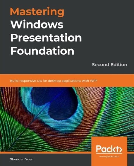 Mastering Windows Presentation Foundation(Paperback) (Build responsive UIs for desktop applications with WPF)