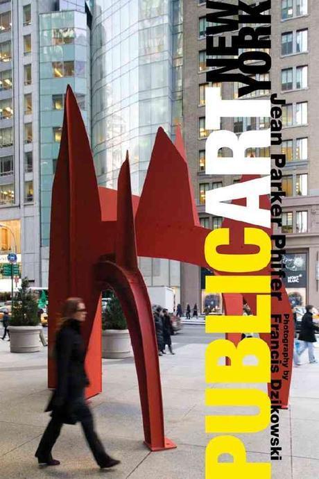 Public art New York : [by]Jean Parker Phifer ; photography by Francis Dzikowski ; [foreword by Kent L. Barwick].