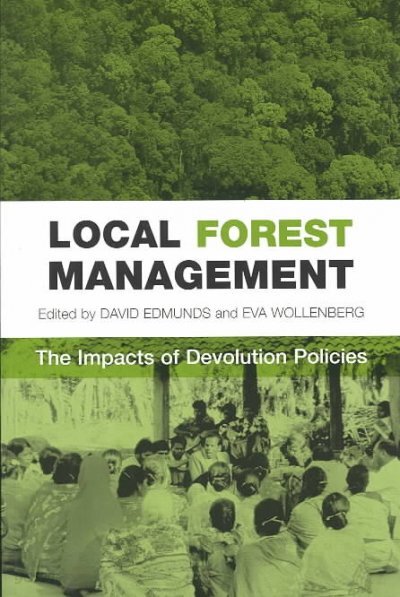 Local Forest Management (The Impacts of Devolution Policies)