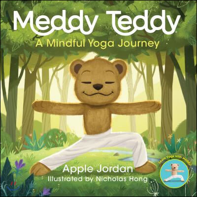 Meddy Teddy: A Mindful Journey (A Mindful Yoga Journey)