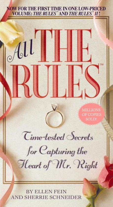 All the Rules: Time-Tested Secrets for Capturing the Heart of Mr. Right (Time-Tested Secrets for Capturing the Heart of Mr. Right)