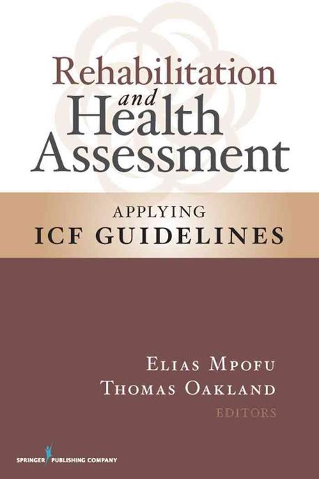 Rehabilitation and Health Assessment : Applying ICF Guidelines (Applying ICF Guidelines)