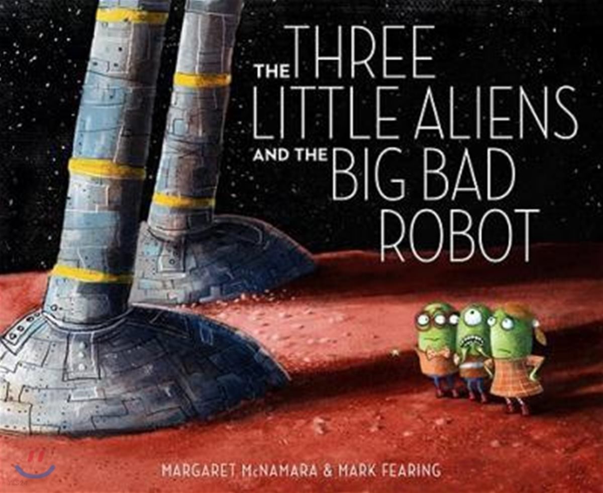 (The) three little aliens and the big bad robot