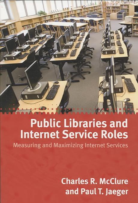 Public libraries and internet service roles : measuring and maximizing   Internet services