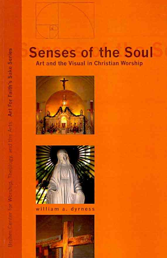 Senses of the soul : art and the visual in Christian worship