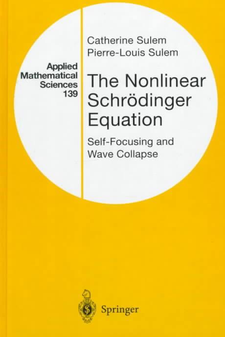 Nonlinear Schrodinger Equation : Self-Focusing and Paperback