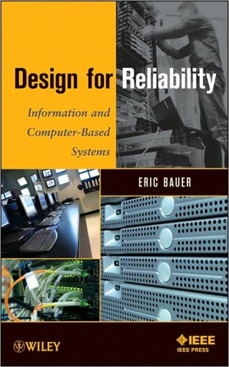 Design For Reliability: Information And Computer- Based Systems (Information and Computer-Based Systems)