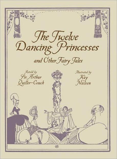 (The) twelve dancing princesses and other fairy tales