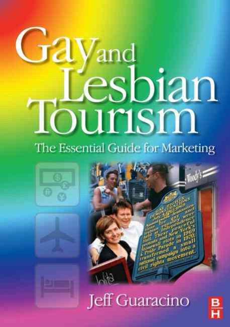 Gay and Lesbian Tourism : A Guide for Marketers 없음 (A Guide for Marketers)