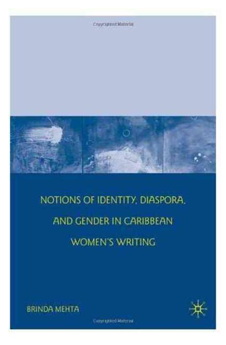 Notions of identity, diaspora, and gender in Caribbean women's writing