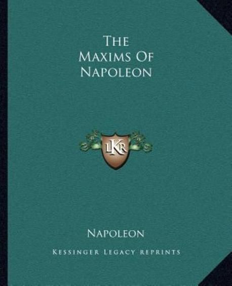 The Maxims of Napoleon