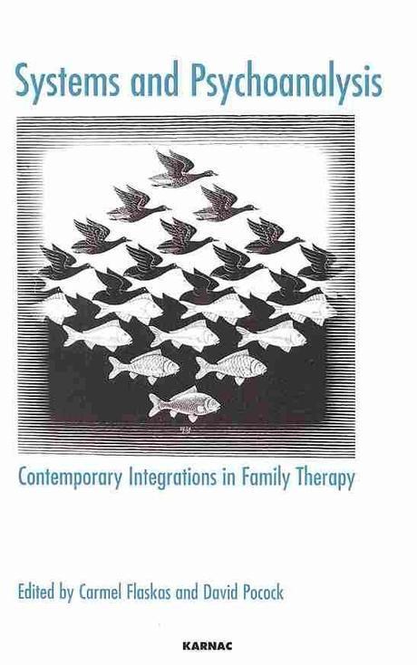 Systems and psychoanalysis  : contemporary integrations in family therapy