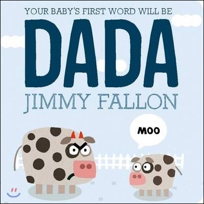 Your baby's first word will be Dada 표지