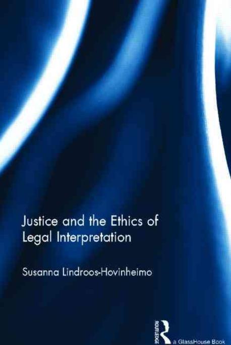 Justice and the ethics of legal interpretation