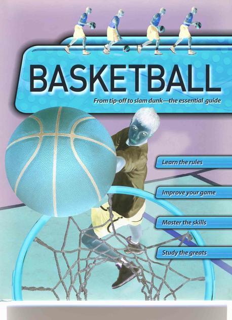 Basketball (From Tip-Off to Slam Dunk - The Essential Guide)