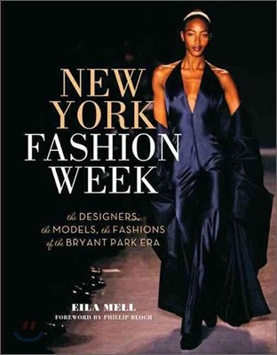 New York fashion week  : the designers, the models, the fashions of the Bryant Park era
