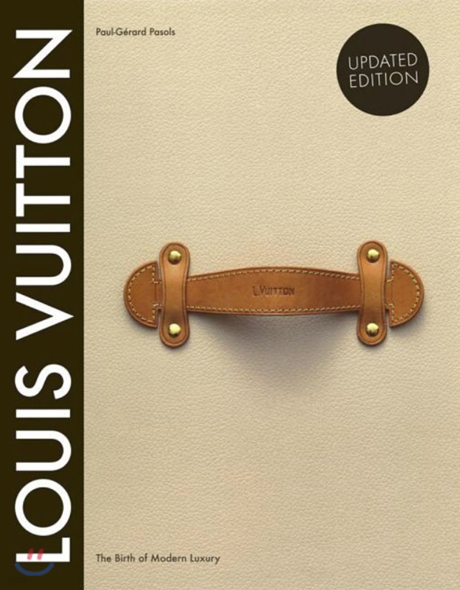 Louis Vuitton (The Birth of Modern Luxury Updated Edition)
