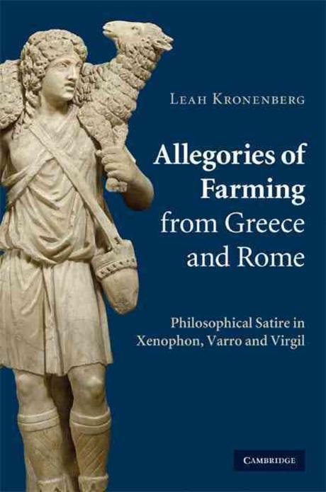 Allegories of Farming from Greece and Rome : Philosophical Satire in Xenophon, Varro, and Virgil (Philosophical Satire in Xenophon, Varro and Virgil)