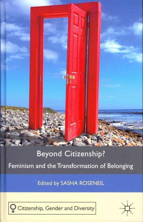 Beyond Citizenship? (Feminism and the Transformation of Belonging)