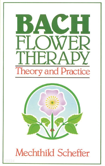 Bach flower therapy : theory and practice