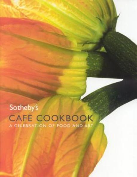 Sotheby's cafe cookbook : A celebration of food and art