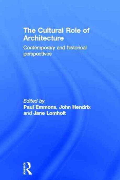 The Cultural Role of Architecture (Contemporary and Historical Perspectives)
