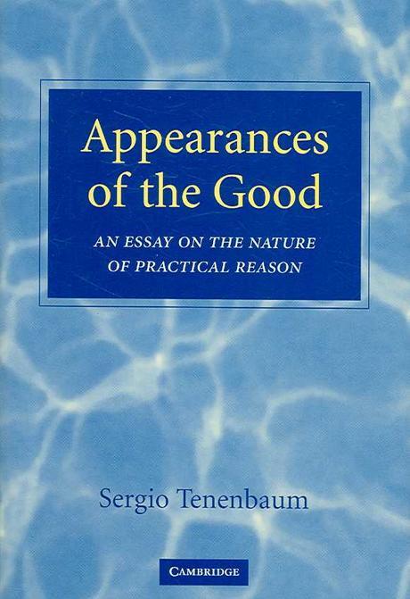 Appearances of the Good (An Essay on the Nature of Practical Reason)