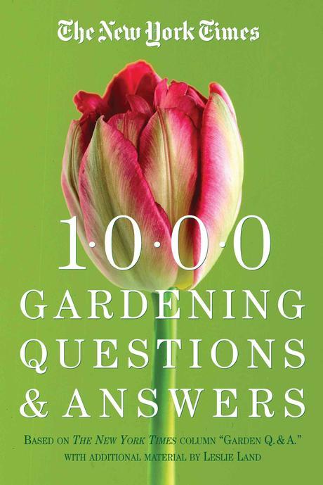 (The)New York times 1000 gardening questions & answers  : based on the column "Gardeners Q. & A."