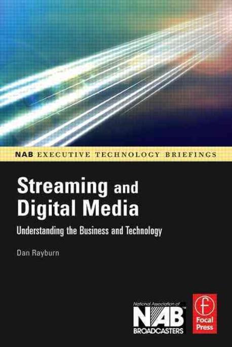 Streaming and digital media  : understanding the business and technology  : Dan Rayburn.