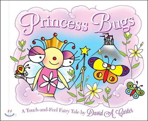 Princess bugs  : a touch-and-feel fairy tale