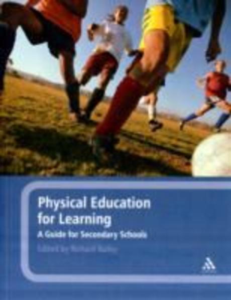 Physical education for learning  : a guide for secondary schools edited by Richard Bailey