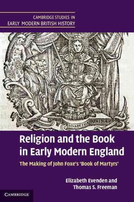 Religion and the book in early modern England : the making of Foxe's "Book of Martyrs"