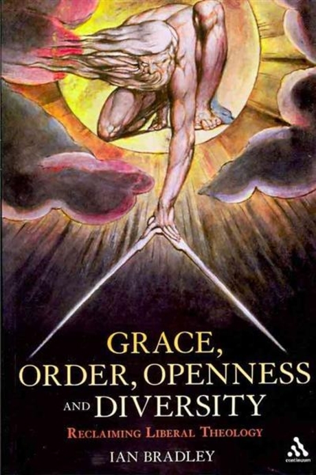 Grace, order, openness and diversity : reclaiming liberal theology
