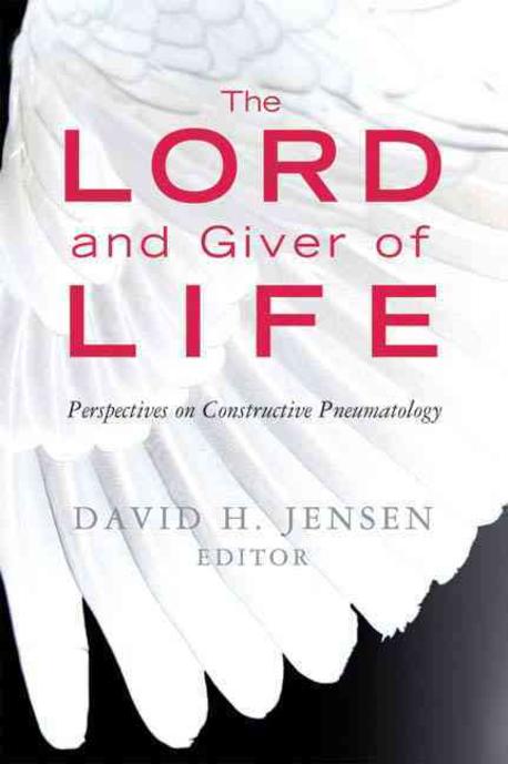 The Lord and giver of life : perspectives on constructive pneumatology