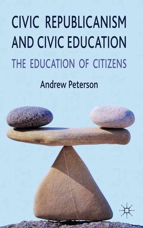 Civic republicanism and civic education  : the education of citizens