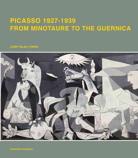 Picasso  : from The Minotaur to Guernica (1927-1939)