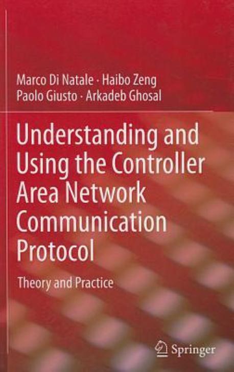 Understanding and Using the Controller Area Network Communication Protocol: Theory and Practice (Theory and Practice)