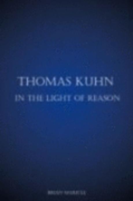 Thomas Kuhn in the Light of Reason Paperback