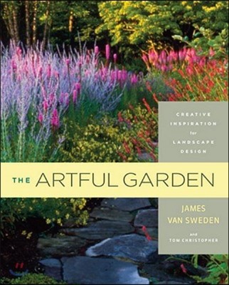 (The)artful garden  : creative inspiration for landscape design
