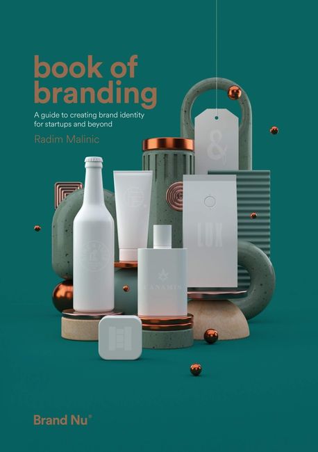 Book of Branding (a guide to creating brand identity for start-ups and beyond)