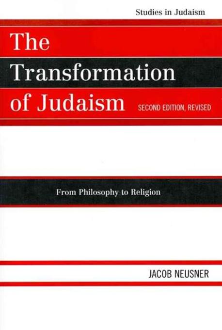 The transformation of Judaism : from philosophy to religion