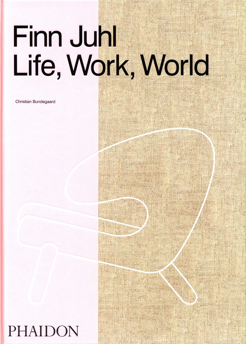 Finn Juhl : Life, Work, World