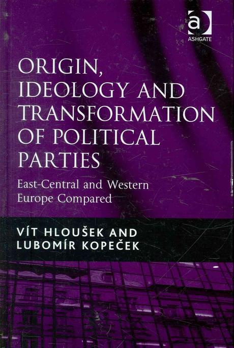 Origin, ideology and transformation of political parties : East-Central and Western Europe compared