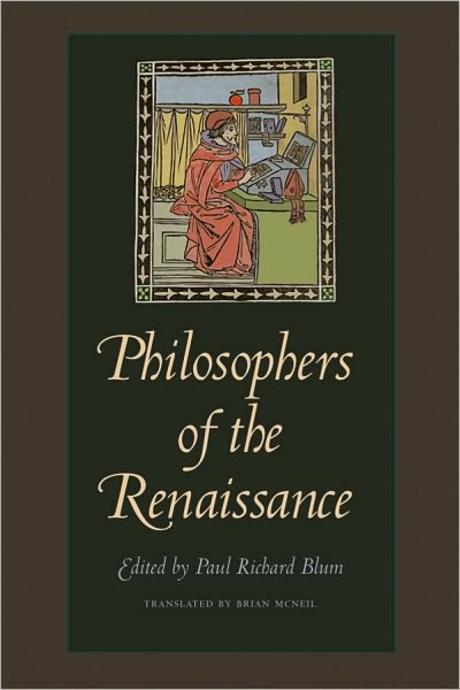 Philosophers of the Renaissance / edited by Paul Richard Blum ; translated by Brian McNeil