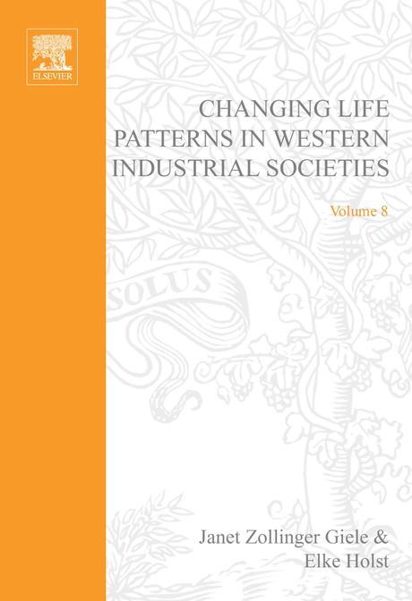 Changing Life Patterns in Western Industrial Societies: Volume 8