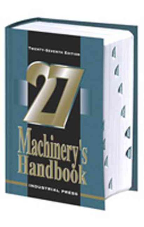 Machinery’s Handbook : A Reference Book for the Mechanical Engineer, Designer, Manufacturing Enginee Paperback