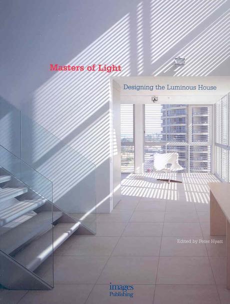 Masters of light  : designing the luminous house