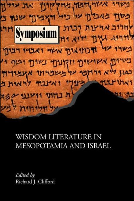 Wisdom literature in Mesopotamia and Israel / edited by Richard J. Clifford