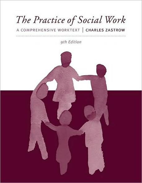 The practice of social work : a comprehensive worktext