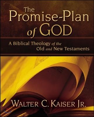 The promise-plan of God  : a biblical theology of the Old and New Testaments